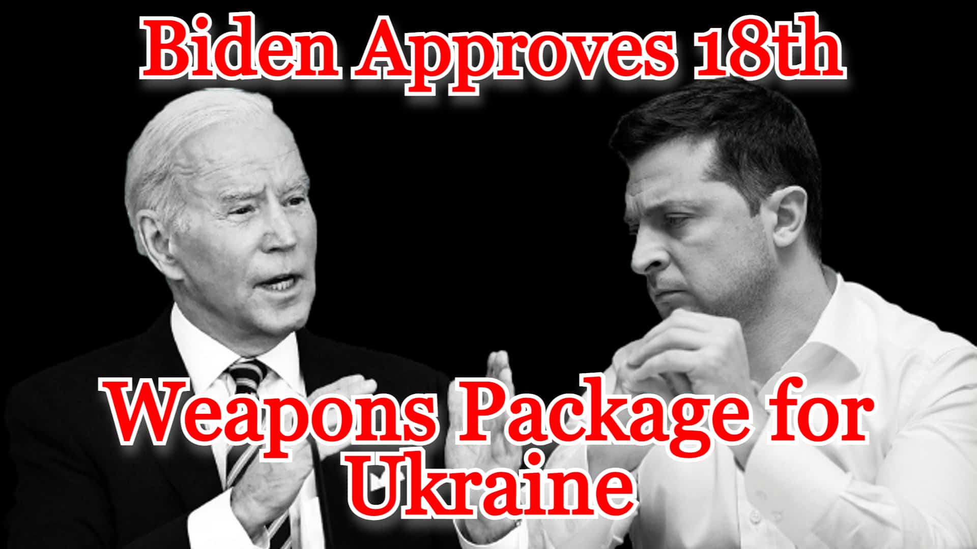 COI #314: Biden Approves 18th Weapons Package for Ukraine