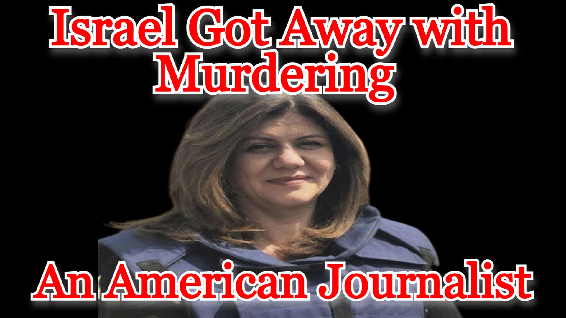 Israel Got Away with Murdering an American Journalist: COI #328