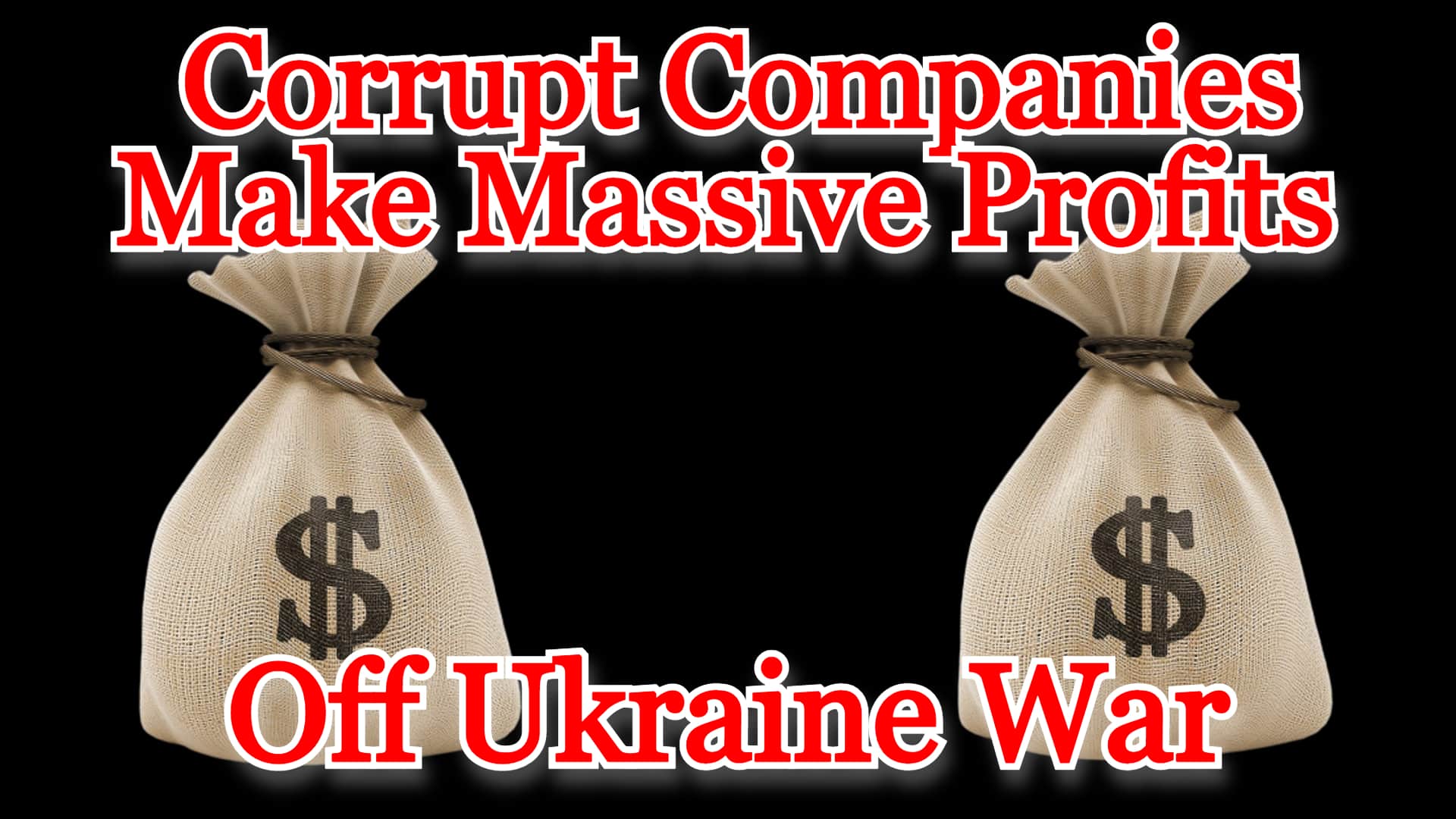 COI #425: Corrupt Companies Make Massive Profits Off Ukraine War