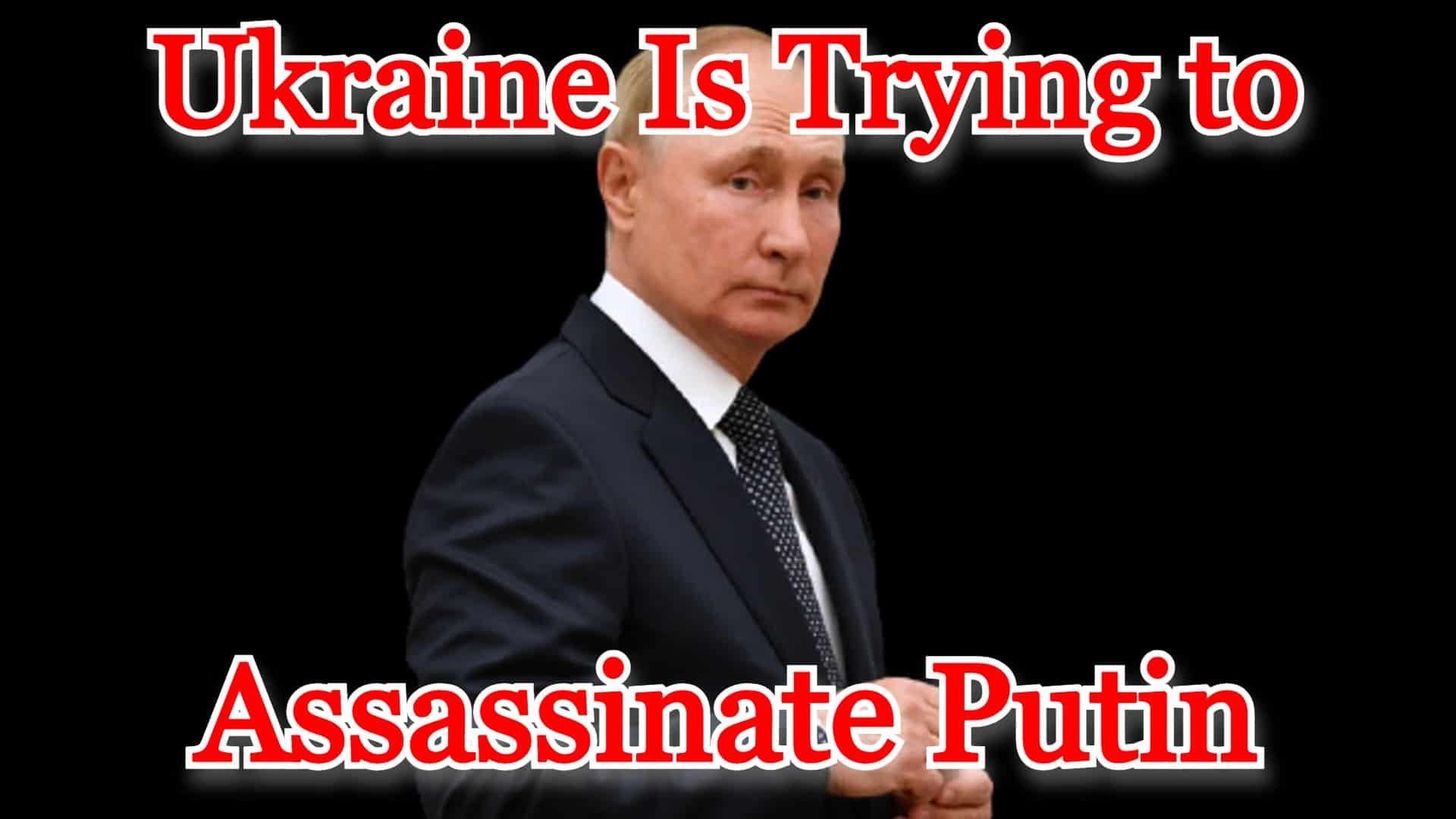 COI #426: Ukraine Is Trying to Assassinate Putin