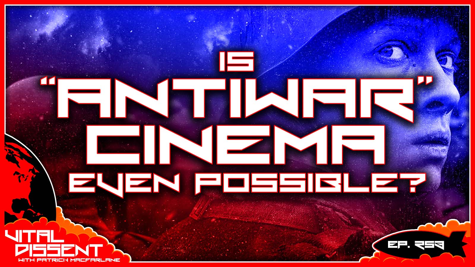 Is “Antiwar” Cinema Even Possible Ep. 253